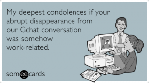 gchat-work-conversation-disappearance-funny-ecard-EVQ